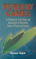 Pursuit Games: An Introduction to the Theory and Applications of Differential Games of Pursuit and Evasion (Dover Books on Mathematics) 0486462838 Book Cover