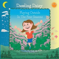 Dazzling Daisy Playing Outside In The Four Seasons: - Picture Book, March 16, 2023 B0BYR86H3D Book Cover