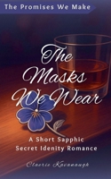 The Masks We Wear (The Promises We Make) B0FDL9VLG1 Book Cover