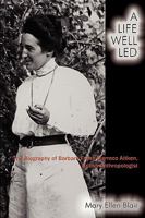 A Life Well Led: The Biography of Barbara Freire-Marreco Aitken, British Anthropologist 0865344965 Book Cover