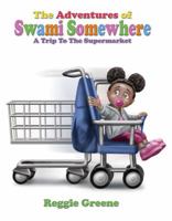 The Adventures of Swami Somewhere - The Supermarket 1601310951 Book Cover