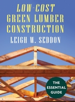 Low Cost Green Lumber Construction 0882662503 Book Cover