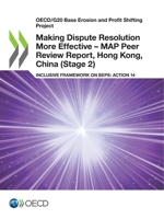 Making Dispute Resolution More Effective - MAP Peer Review Report, Hong Kong, China 9264810226 Book Cover