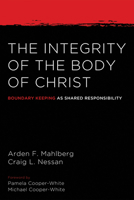 The Integrity of the Body of Christ 1498235360 Book Cover