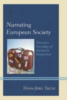 Narrating European Society: Toward a Sociology of European Integration 1498527078 Book Cover