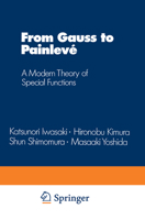 From Gauss to Painleve: A Modern Theory of Special Functions 3322901653 Book Cover