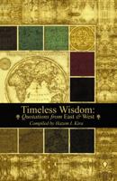 Timeless Wisdom: Quotations from East & West 0990411230 Book Cover