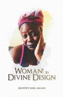 Woman! By Divine Design 1796769266 Book Cover