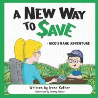 A New Way to Save: Nico's Bank Adventure 1736763113 Book Cover
