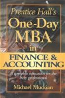 Prentice Hall's One-Day MBA in Finance and Accounting: A Complete Education for the Busy Professional 0130284599 Book Cover