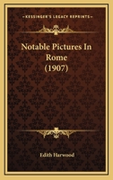 Notable Pictures in Rome 1166999130 Book Cover