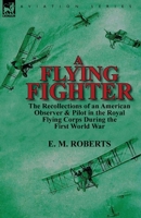 A Flying Fighter: An American Above the Lines in France 0857069357 Book Cover