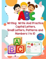 Writing Write And Practice Capital Letters, Small Letters, Patterns and Numbers 1 to 10 144779785X Book Cover