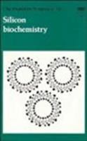 Silicon Biochemistry - Symposium No. 121 0471910252 Book Cover