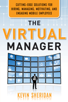The Virtual Manager: Cutting-Edge Solutions for Hiring, Managing, Motivating, and Engaging Mobile Employees 1601631855 Book Cover