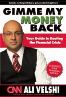 Gimme My Money Back: Your Guide to Beating the Financial Crisis 0981453562 Book Cover