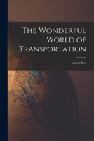 The Wonderful World Of Transport 1014099528 Book Cover