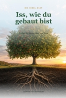Iss, wie du gebaut bist: Die Bibel-Diät: Freiheit für Körper, Geist und Seele (German Edition) B0HBZ9MQGH Book Cover