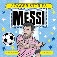 Football Stories: Messi 1804536776 Book Cover