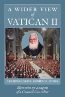 A Wider View of Vatican II: Memories and Analysis of a Council Consultor B0FG8WR85B Book Cover