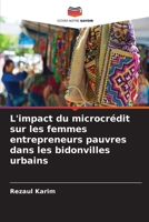 L'impact du microcrédit sur les femmes entrepreneurs pauvres dans les bidonvilles urbains (French Edition) 6209574971 Book Cover