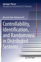 Controllability, Identification, and Randomness in Distributed Systems 3319348531 Book Cover