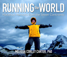 Running the World: Marathon Memoirs from the Seven Continents null Book Cover