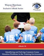 Identifying and Solving Common Game Situation Problems in the Training Environment 1534858318 Book Cover