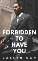 Forbidden to Have You B0H685JYR3 Book Cover