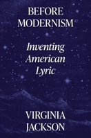 Before Modernism: Inventing American Lyric 0691232792 Book Cover
