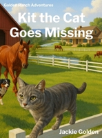 Kit the Cat Goes Missing 0996783172 Book Cover