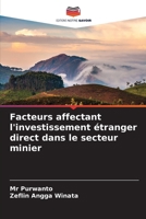 Facteurs affectant l'investissement étranger direct dans le secteur minier (French Edition) 6208150493 Book Cover