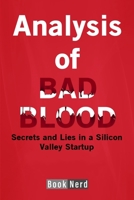 Analysis of Bad Blood: Secrets and Lies in a Silicon Valley Startup 1096061880 Book Cover