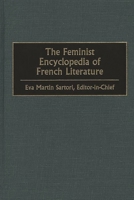 The Feminist Encyclopedia of French Literature 0313296510 Book Cover