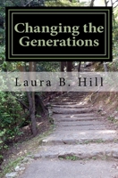 Changing the Generations: My Journey to Holistic Living 1986976726 Book Cover