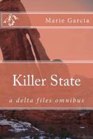 Killer State: A Delta Files Omnibus 153721313X Book Cover