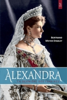 Alexandra: La dernière des tsarines (French Edition) 2813810908 Book Cover