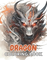 Dragon Coloring Book for Adults: High Quality +100 Beautiful Designs for All Ages B0CRYWR5J8 Book Cover