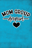 Mom Group Dropout: Blue Punk Print Sassy Mom Journal / Snarky Notebook 1677555653 Book Cover