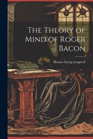 The Theory of Mind of Roger Bacon 1021443638 Book Cover