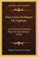 Deux Livres de Raison de L'Agenais (A0/00d.1893) 2012537057 Book Cover