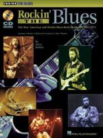 Rockin' the Blues: The Best American and British Blues-Rock Guitarists: 1963-1973 (Inside the Blues Series) 0634014935 Book Cover