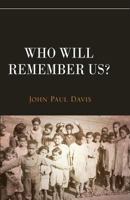 Who Will Remember Us? 1627468528 Book Cover