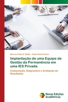 Implantação de uma Equipe de Gestão da Permanência em uma IES Privada: Composição, Diagnóstico e Avaliação de Resultados 6202195932 Book Cover