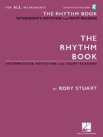 The Rhythm Book: Intermediate Notation and Sight-Reading for All Instruments Bk/Online Audio 1540012581 Book Cover