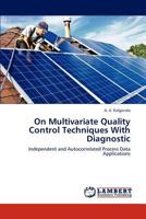 On Multivariate Quality Control Techniques with Diagnostic 3848488981 Book Cover