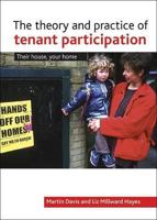 The theory and practice of tenant participation in housing: Their house, your home 184742399X Book Cover