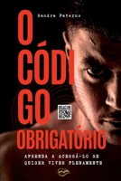 O Código Obrigatório (Portuguese Edition) 652663270X Book Cover
