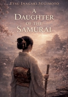 A Daughter of the Samurai: by Etsu Inagaki Sugimoto B0GRLRNCDD Book Cover