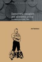 Democratic Socialism and Economic Policy: The Attlee Years, 1945-1951 0521892597 Book Cover